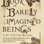 Alice’s Analysis: The Book of Barely Imagined Beings by Caspar Henderson